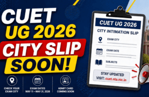 CUET UG 2026 City Intimation Slip Expected Soon: Check Exam City & Dates